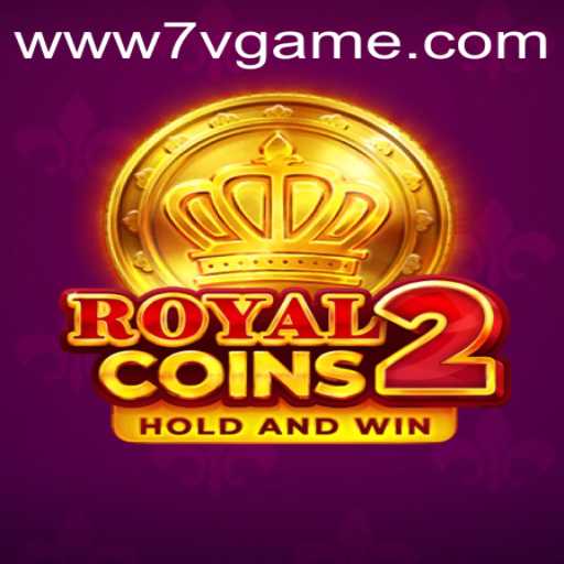 Exploring RoyalCoins2 and Its Innovative Gameplay with 7v.game